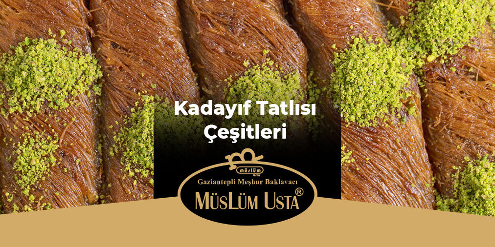 Kadayıf-Tatlısı-Çeşitleri-