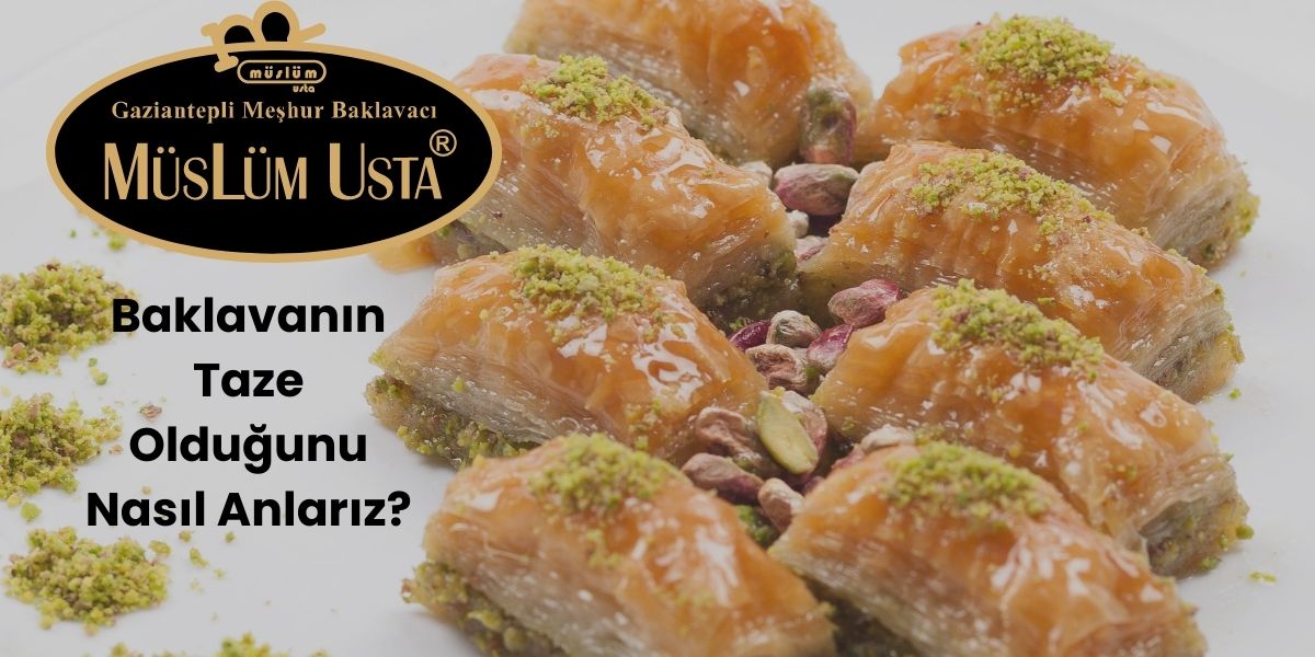 Baklavanın Taze Olduğunu Nasıl Anlarız-