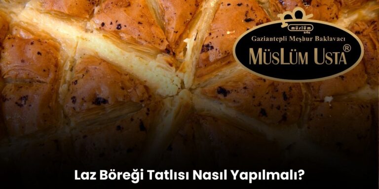 Laz Böreği Tatlısı Nasıl Yapılmalı