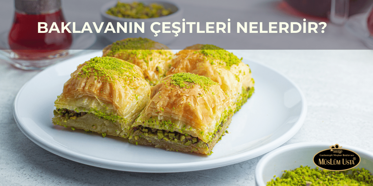 Baklavanın Çeşitleri Nelerdir? 