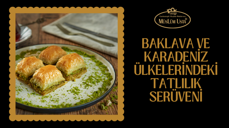 baklava-ve-karadeniz-ulkelerindeki-tatlılık-seruveni-gorsel-1