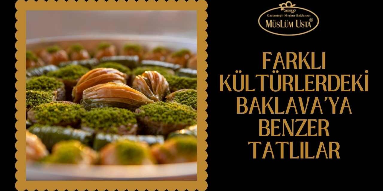 farkli-kulturlerdeki-baklavaya-benzer-tatlilar