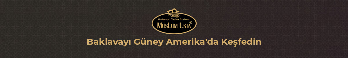 Baklavayı-Güney-Amerika'da-Keşfedin-gorsel-1