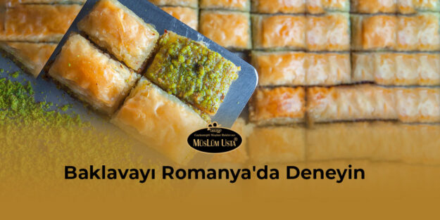 Baklavayı-Romanya’da-Deneyin-gorsel-1 Baklavayı-Romanya'da-Deneyin-gorsel-1