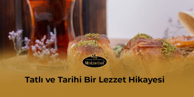 tatli-ve-tarihi-bir-lezzet-hikayesi-gorsel-1 tatli-ve-tarihi-bir-lezzet-hikayesi-gorsel-1