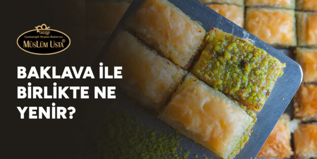 Baklava ile Birlikte Ne Yenir?