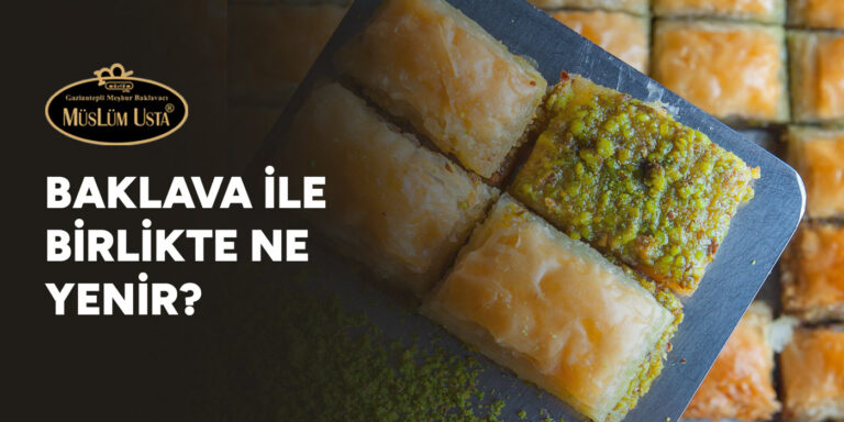 Baklava ile Birlikte Ne Yenir?