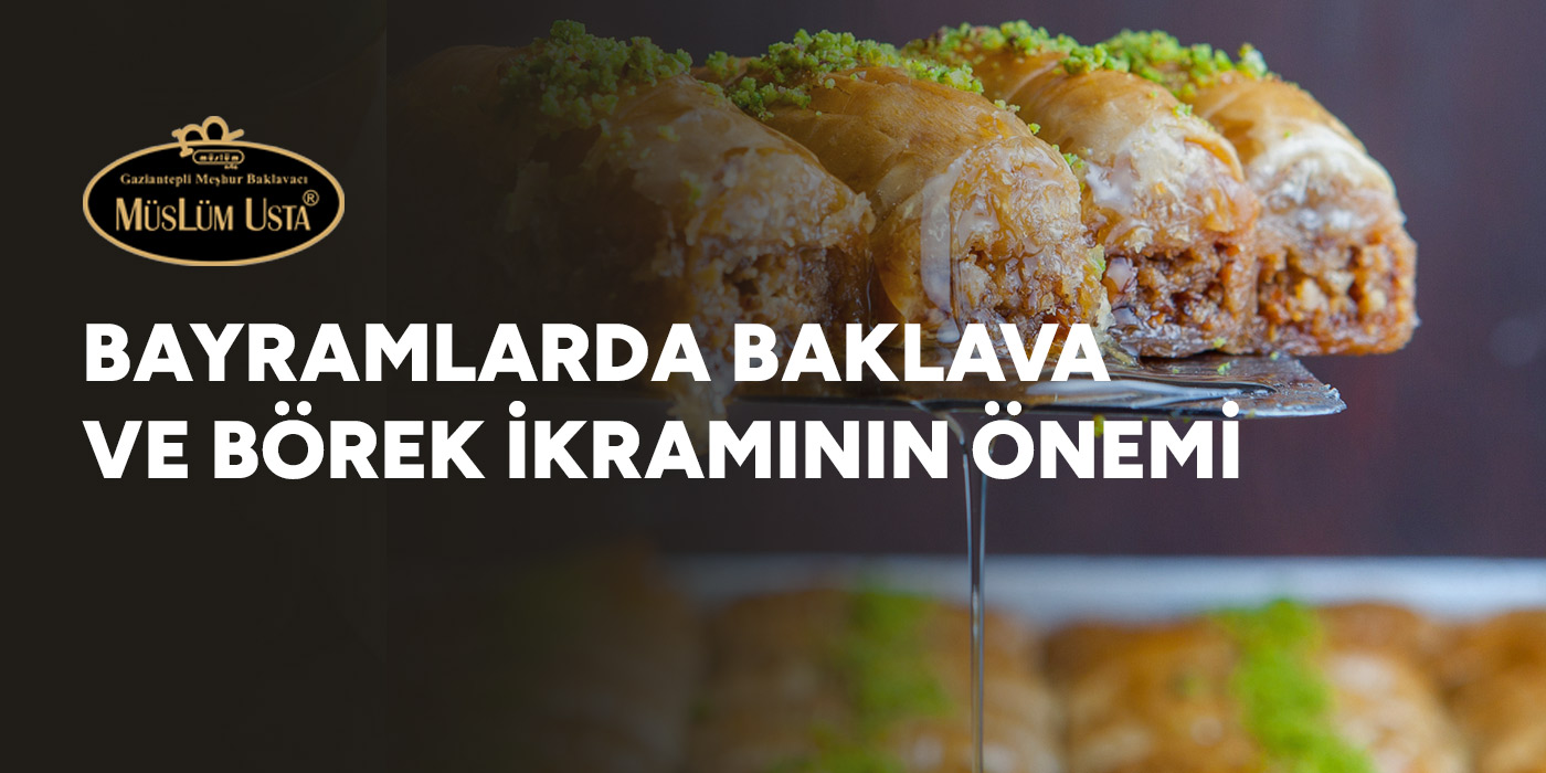 bayramlarda-baklava-ve-borek-ikraminin-onemi-gorsel Bayramlarda Baklava ve Börek İkramının Önemi