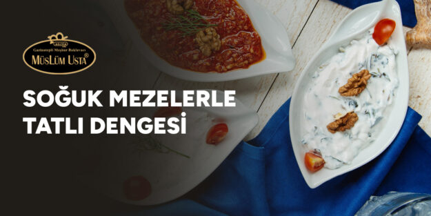 soguk-mezelerle-tatli-dengesi-gorsel