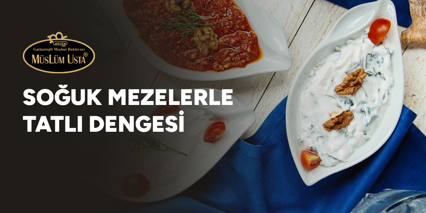 soguk-mezelerle-tatli-dengesi-gorsel
