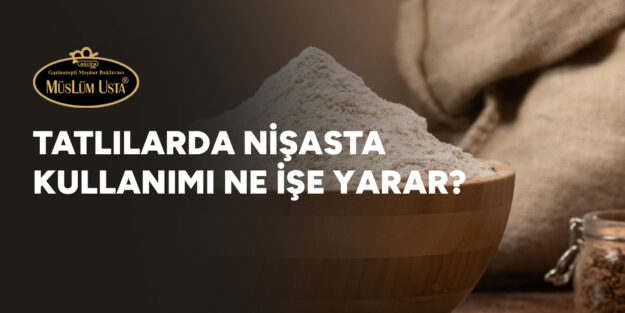 tatlilarda-nisasta-kullanimi-ne-ise-yarar-gorsel tatlilarda-nisasta-kullanimi-ne-ise-yarar-gorsel