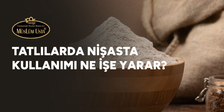 tatlilarda-nisasta-kullanimi-ne-ise-yarar-gorsel