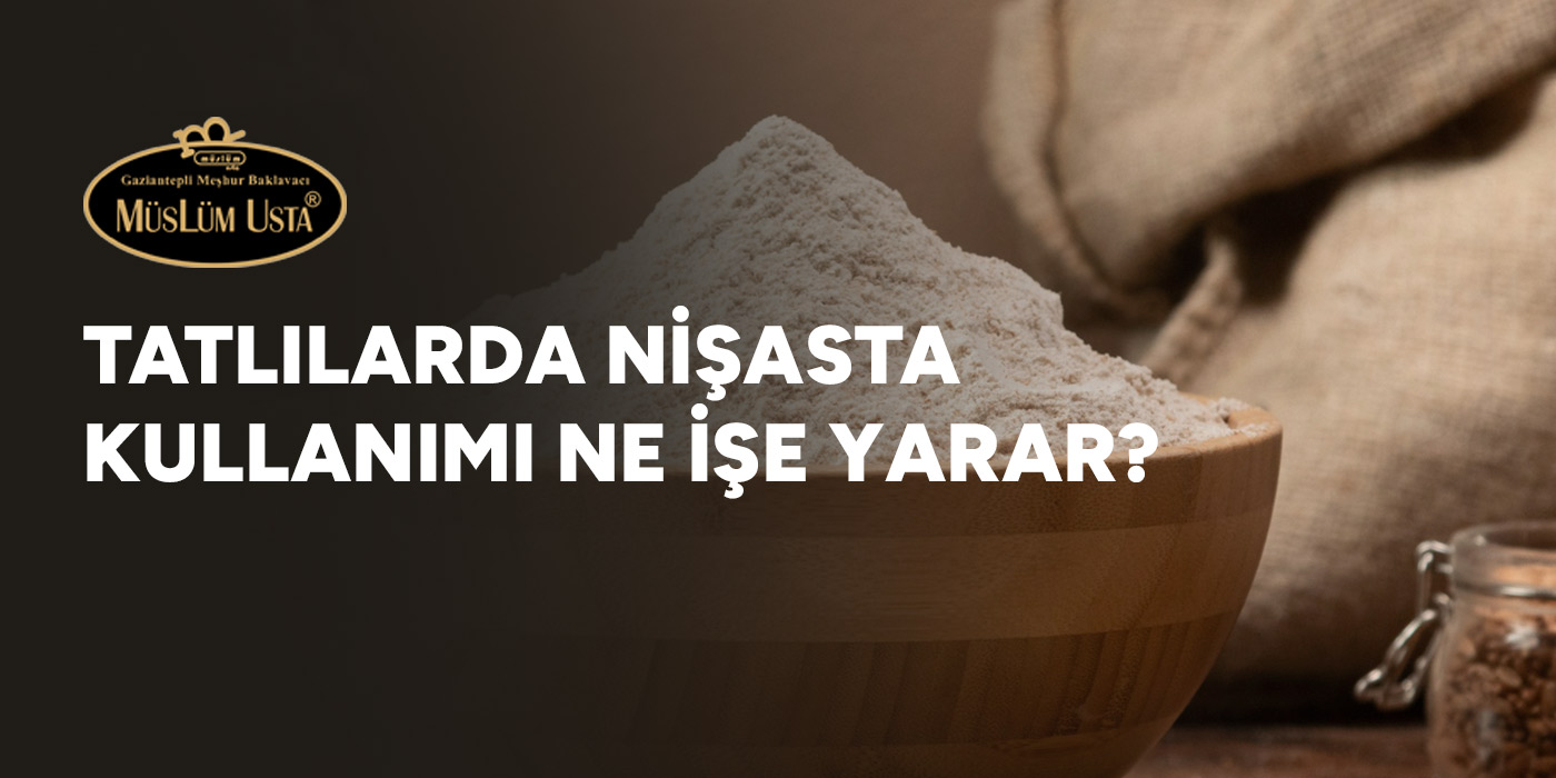 tatlilarda-nisasta-kullanimi-ne-ise-yarar-gorsel tatlilarda-nisasta-kullanimi-ne-ise-yarar-gorsel