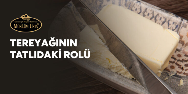 tereyaginin-tatlidaki-rolu-gorsel