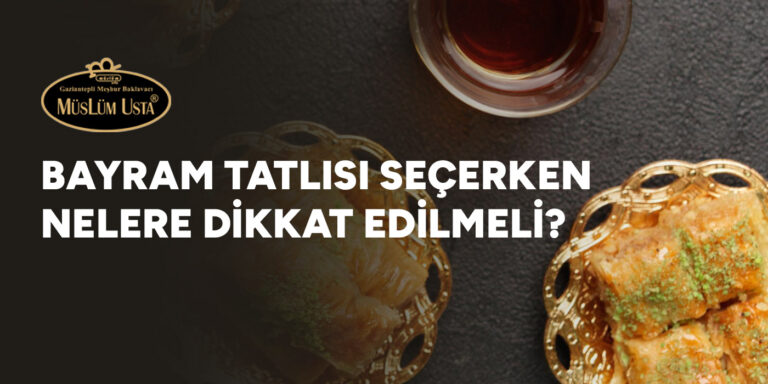 bayram-tatlisi-secerken-nelere-dikkat-edilmeli-gorsel