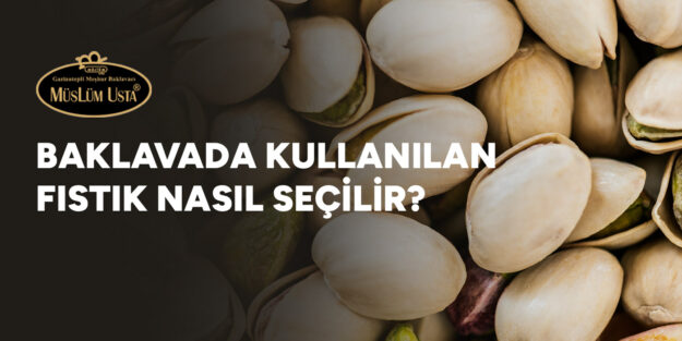 baklavada-kullanilan-fistik-nasil-secilir-gorsel