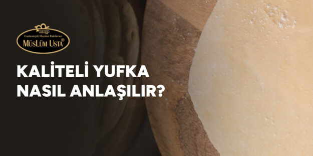 kaliteli-yufka-nasil-anlasilir-gorsel